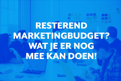 Blog thumbnail Resterend marketingbudget? Wat je er nog mee kan doen!